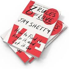 8 Rules of Love: How to Find It, Keep It, and Let It Go by Jay Shetty | Relationship Guide, Modern Love Wisdom, Dating Advice, Breakup Healing, and Emotional Growth Book
