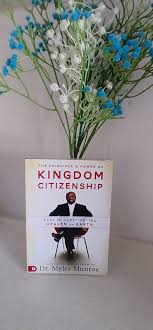 The Principle and Power of Kingdom Citizenship – Dr. Myles Munroe Book on Kingdom Identity, Citizenship, Spiritual Authority, Purpose, and Kingdom Living Principles
