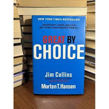 Great by Choice: Uncertainty, Chaos, and Luck—Why Some Thrive Despite Them All by Jim Collins & Morten T. Hansen – Business Strategy Book, Leadership and Management Excellence, High-Performance