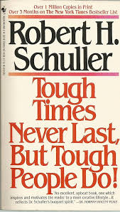 Tough Times Never Last, But Tough People Do! by Robert H. Schuller – Inspirational Self-Help Book for Personal Growth, Motivation, Resilience, Success Mindset, Positive Thinking,Leadership Development