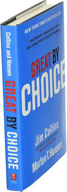 Great by Choice: Uncertainty, Chaos, and Luck—Why Some Thrive Despite Them All by Jim Collins & Morten T. Hansen – Business Strategy Book, Leadership and Management Excellence, High-Performance