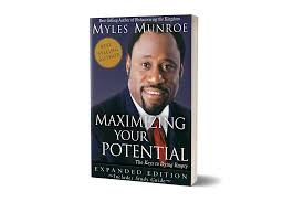 Maximizing Your Potential – Dr. Myles Munroe Personal Development Book on Purpose Discovery, Self-Growth, Leadership, Success Mindset, and Life Transformation Principles