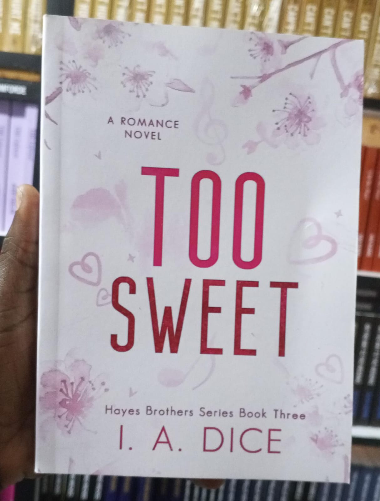 Too Sweet (Hayes Brothers Book 3) by I. A. Dice – Contemporary Romance Novel, Small Town Slow Burn Romance, Grumpy/Sunshine Love Story, Forbidden Attraction Fiction, Emotional Spicy Romance Bestseller