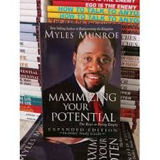 Maximizing Your Potential – Dr. Myles Munroe Personal Development Book on Purpose Discovery, Self-Growth, Leadership, Success Mindset, and Life Transformation Principles