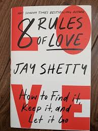 8 Rules of Love: How to Find It, Keep It, and Let It Go by Jay Shetty | Relationship Guide, Modern Love Wisdom, Dating Advice, Breakup Healing, and Emotional Growth Book