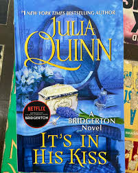 It’s in His Kiss by Julia Quinn – Bridgerton Book 7, Regency Romance Novel, Mysterious Hero Identity Love Story, Enemies-to-Lovers Historical Fiction Bestseller, High Society Courtship Drama Book