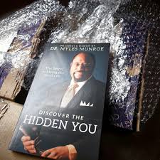 Discover the Hidden You: The Secret to Living the Good Life – Dr. Myles Munroe Book on Self-Discovery, Purpose, Personal Growth, Fulfillment, and Unlocking Inner Potential