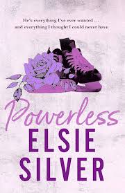 Powerless by Elsie Silver – Bestselling Small Town Romance Novel, Emotional Contemporary Love Story, Friends-to-Lovers Romance Book, Heartwarming Fiction for Adult Readers