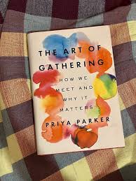 The Art of Gathering: How We Meet and Why It Matters by Priya Parker – Communication, Leadership, Events, Social Psychology, Relationships, Networking, Community Building, Culture Design and Personal