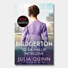 To Sir Phillip, With Love by Julia Quinn – Bridgerton Book 5, Regency Romance Novel, Mail Order Bride Love Story, Grumpy Hero Romance, Single Father Trope Historical Fiction Bestseller
