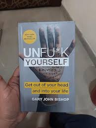 Unf*ck Yourself by Gary John Bishop – Self-Help, Mindset Transformation, Personal Growth, Motivation, Mental Toughness, Confidence Building, Success Psychology and Life Empowerment Book