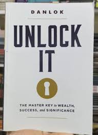 Unlock It: The Master Key to Wealth, Success, and Significance by Dan Lok – Personal Development Book, Wealth Building Guide, High-Income Skills Training, Entrepreneurship and Success Mindset Bestsell