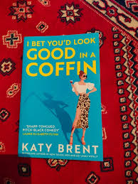 I Bet You’d Look Good in a Coffin by Katy Brent – Psychological Thriller Novel, Dark Humor Revenge Fiction, Vigilante Justice Mystery, Social Media Crime Suspense Bestseller, Female-Led Dark Satire Bo