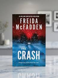 The Crash by Freida McFadden – Psychological Thriller Novel, Domestic Suspense Fiction, Twisted Survival Story, Page-Turning Crime Mystery, Bestselling BookTok Thriller