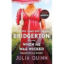 When He Was Wicked by Julia Quinn – Bridgerton Book 6, Historical Romance Novel, Regency Era Love Story, Emotional Second-Chance Romance, Bestselling Literary Romance Fiction