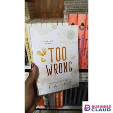 Too Wrong (Hayes Brothers Book 2) by I. A. Dice – Contemporary Romance Novel, Second Chance Love Story, Enemies-to-Lovers Small Town Romance, Emotional Spicy Fiction Bestseller