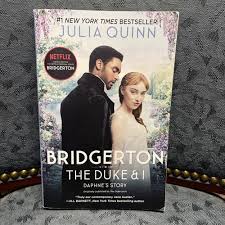 The Duke and I by Julia Quinn – Bridgerton Book 1, Historical Regency Romance Novel, Enemies-to-Lovers Marriage of Convenience Story, Aristocratic Love Drama Bestseller, Netflix Bridgerton Tie-In Edit