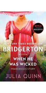 When He Was Wicked by Julia Quinn – Bridgerton Book 6, Historical Romance Novel, Regency Era Love Story, Emotional Second-Chance Romance, Bestselling Literary Romance Fiction