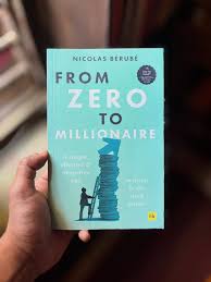 From Zero to Millionaire by Nicolas Bérubé – Personal Finance, Wealth Building, Investing, Financial Independence, Money Management, Savings, Passive Income, and Financial Literacy Book