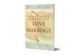 The Purpose and Power of Love & Marriage – Dr. Myles Munroe Book on Marriage Principles, Love, Relationships, Purpose-Driven Partnership, Family Life, and Kingdom-Based Union