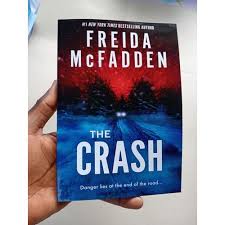 The Crash by Freida McFadden – Psychological Thriller Novel, Domestic Suspense Fiction, Twisted Survival Story, Page-Turning Crime Mystery, Bestselling BookTok Thriller