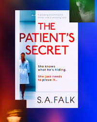 The Patient’s Secret by S.A. Falk – Psychological Thriller Novel, Medical Suspense Fiction, Dark Mystery Crime Story, Twisted Domestic Drama Book for Fans of Fast-Paced Page Turners