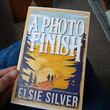 A Photo Finish by Elsie Silver – Contemporary Small-Town Romance Novel, Second-Chance Love Story, Forced Proximity Cowboy Romance, Emotional Trauma Healing Fiction Paperback Book