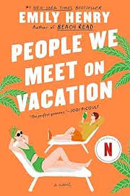 People We Meet on Vacation by Emily Henry Paperback Novel – Bestselling Contemporary Romance Book, Friends to Lovers Love Story, Romantic Comedy Fiction, Summer Vacation Read, Book Club Favorite, Emot