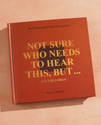 Not Sure Who Needs to Hear This, But...: WE THE URBAN – Beautiful Reminders for the Soul by Willie Greene – Inspirational Self-Help, Mental Wellness, Positive Affirmations, Emotional Healing, Motivati
