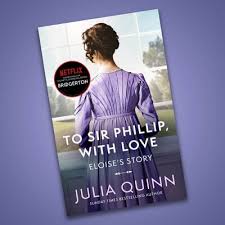 To Sir Phillip, With Love by Julia Quinn – Bridgerton Book 5, Regency Romance Novel, Mail Order Bride Love Story, Grumpy Hero Romance, Single Father Trope Historical Fiction Bestseller