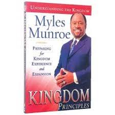 Kingdom Principles: Preparing for Kingdom Experience and Expansion – Dr. Myles Munroe Book on Kingdom Living, Spiritual Growth, Purpose, Expansion Mindset, and Divine Principles