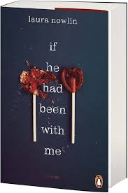 If He Had Been with Me by Laura Nowlin – Young Adult Contemporary Romance Novel, Emotional Friends-to-Lovers Story, Heartbreaking High School Love and Fate Drama Paperback Book
