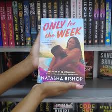 Only for the Week by Natasha Bishop – Contemporary Romance Novel, Emotional Love Story, Short-Term Arrangement Turning Into Unexpected Forever Love, Paperback Fiction Book