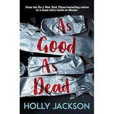 As Good As Dead by Holly Jackson | Bestselling Young Adult Thriller, Mystery Crime Novel, Suspense Fiction, Psychological Thriller, Detective Story, Teen Mystery Series & Page-Turning Bestseller