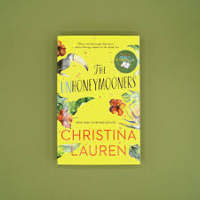 The Unhoneymooners by Christina Lauren – Contemporary Romance Novel, Enemies-to-Lovers Comedy Romance, Forced Proximity Vacation Love Story, Fake Honeymoon Romantic Bestseller