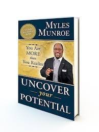 Uncover Your Potential: You Are More Than You Realize – Dr. Myles Munroe Book on Personal Development, Self-Discovery, Purpose, Leadership Growth, and Unlocking Human Potential