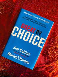 Great by Choice: Uncertainty, Chaos, and Luck—Why Some Thrive Despite Them All by Jim Collins & Morten T. Hansen – Business Strategy Book, Leadership and Management Excellence, High-Performance