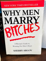 Why Men Marry Bitches by Sherry Argov – Relationship Advice, Dating Psychology, Self-Respect, Confidence, Feminine Energy, Boundaries, Attraction, and Personal Empowerment Book