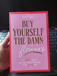 Buy Yourself the Damn Flowers by Tam Kaur | Self-Love, Personal Growth, Confidence Building, Mental Wellness, Empowerment Book for Women, Healing, Mindset Transformation & Self-Care Guide