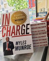 In Charge: Finding the Leader Within You – Dr. Myles Munroe Book on Leadership Development, Personal Growth, Self-Discovery, Influence, and Purpose-Driven Leadership Principles