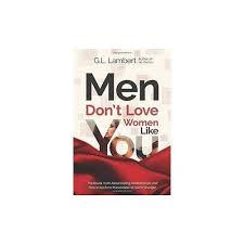 Men Don't Love Women Like You by G.L. Lambert – Bestselling Relationship Advice Book for Women, Dating, Self-Worth, Personal Growth, Confidence Building, Modern Relationships, Emotional Intelligence a