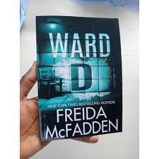 Ward D by Freida McFadden – Psychological Thriller Novel, Locked Ward Hospital Mystery, Unreliable Narrator Suspense, Medical Horror Thriller Fiction, Dark Secrets Asylum Story Bestseller