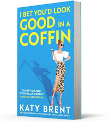 I Bet You’d Look Good in a Coffin by Katy Brent – Psychological Thriller Novel, Dark Humor Revenge Fiction, Vigilante Justice Mystery, Social Media Crime Suspense Bestseller, Female-Led Dark Satire Bo