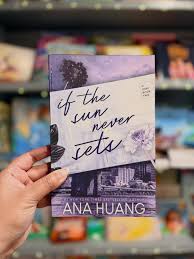 If the Sun Never Sets by Ana Huang – Contemporary Romance Novel, Billionaire International Love Story, Enemies-to-Lovers Drama, Emotional Slow-Burn Fiction Bestseller, Spicy New Adult Romance Book
