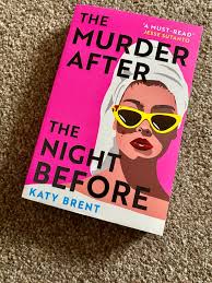 The Murder After the Night Before by Katy Brent – Psychological Mystery Thriller Novel, Hangover Amnesia Murder Investigation, Dark Humor Crime Fiction Bestseller, Modern Whodunnit Suspense Book