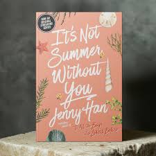 It’s Not Summer Without You by Jenny Han – Young Adult Fiction, Romance, Coming-of-Age, Love Triangle, Friendship, Emotional Growth, Family Relationships and Contemporary Drama Novel