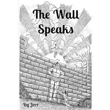 The Wall Speaks by Jerr rreJ – Psychological Fiction Novel, Mystery Drama, Symbolic Storytelling, Emotional Trauma and Memory-Based Narrative Paperback Book