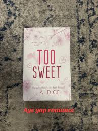 Too Sweet (Hayes Brothers Book 3) by I. A. Dice – Contemporary Romance Novel, Small Town Slow Burn Romance, Grumpy/Sunshine Love Story, Forbidden Attraction Fiction, Emotional Spicy Romance Bestseller