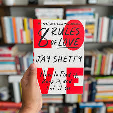 8 Rules of Love: How to Find It, Keep It, and Let It Go by Jay Shetty | Relationship Guide, Modern Love Wisdom, Dating Advice, Breakup Healing, and Emotional Growth Book