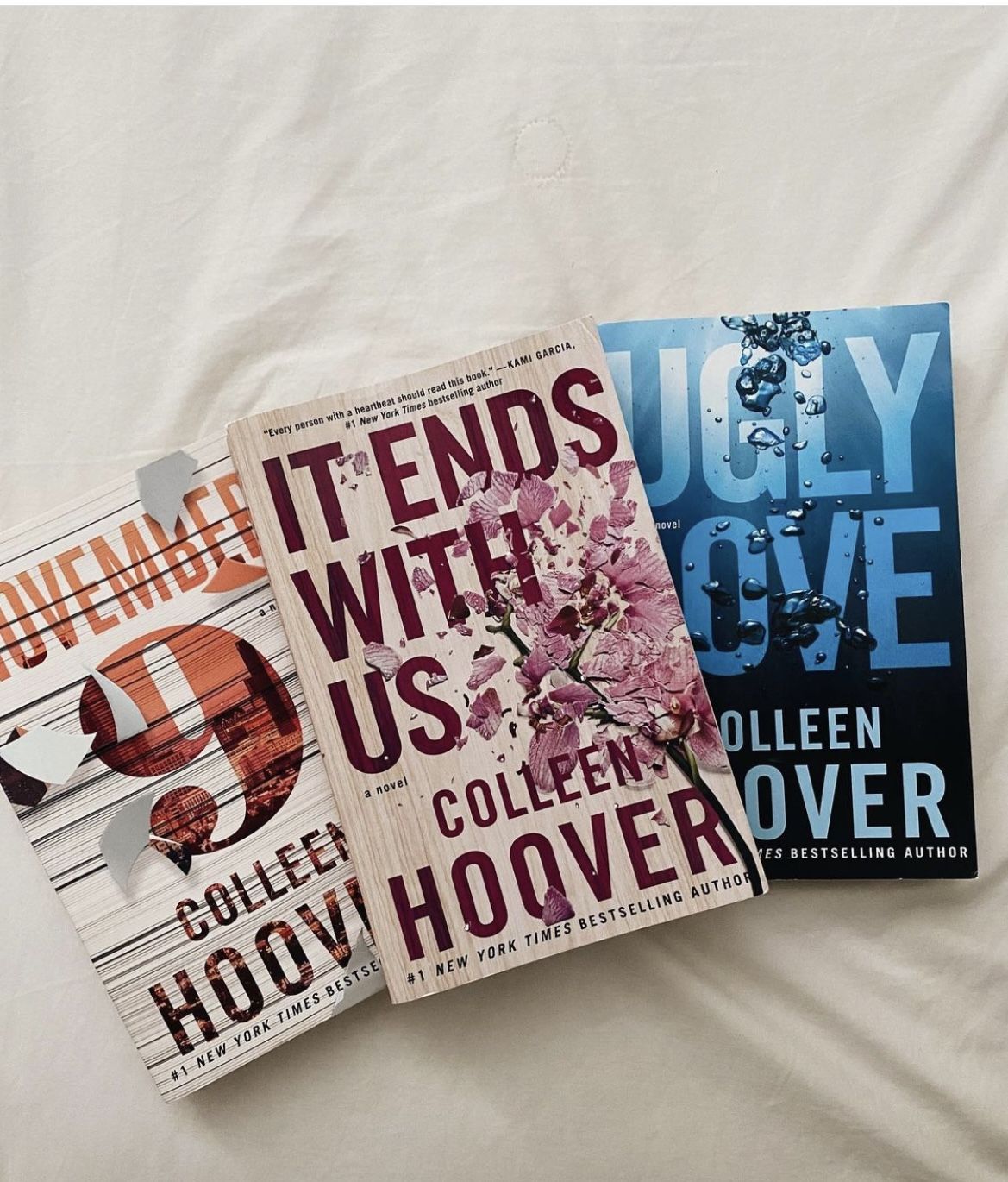 1. It End With Us by Colleen Hoover 2. November 9 by Colleen Hoover 3. Ugly Love by Colleen Hoover
